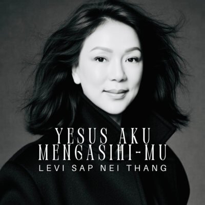 Yesus Aku Mengasihi-Mu by Levi Sap Nei Thang